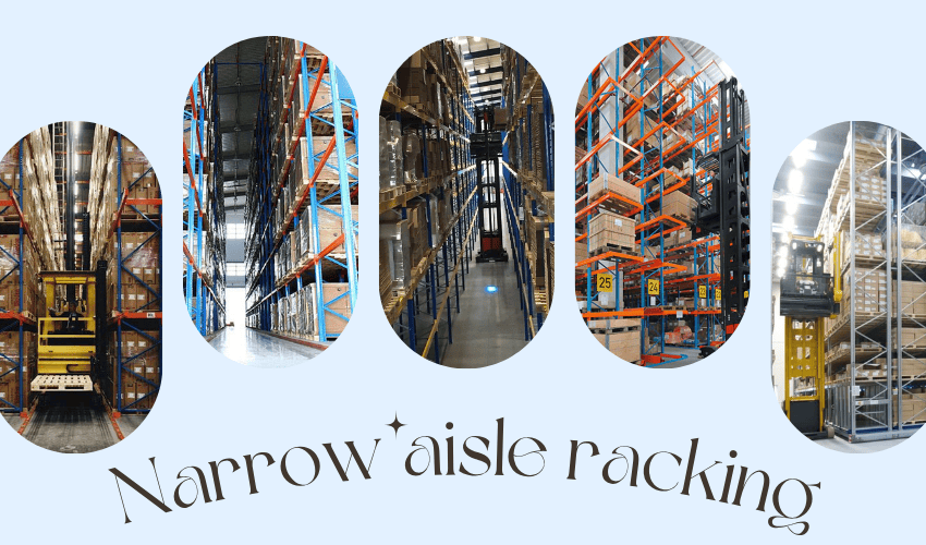 Top 7 Advantages of Using Narrow Aisle Racking in Space-Constrained Facilities